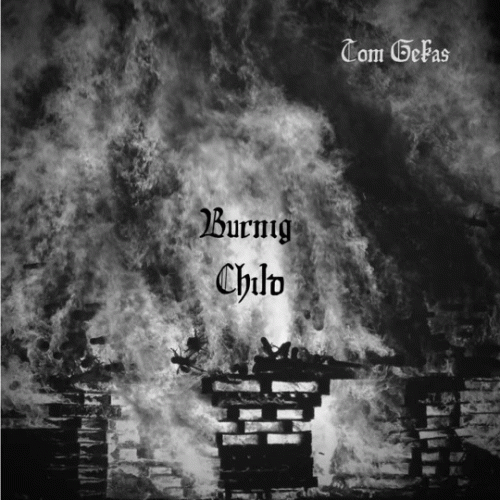 Tom Gekas : Burning Child